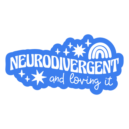Neurodivergente y amándolo. Diseño PNG