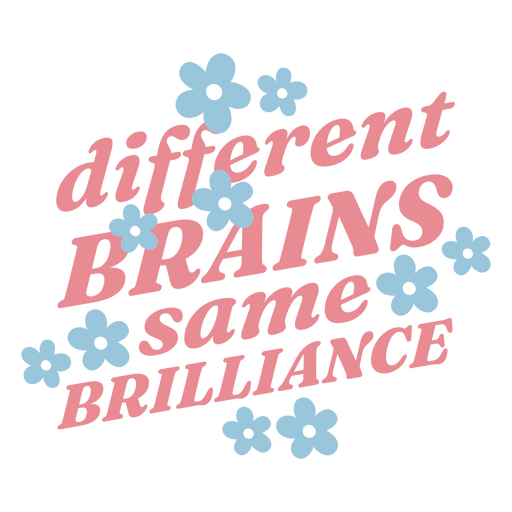 Different brains same brilliance lettering PNG Design