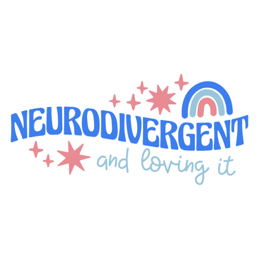 Neurodivergent and loving it design PNG Design