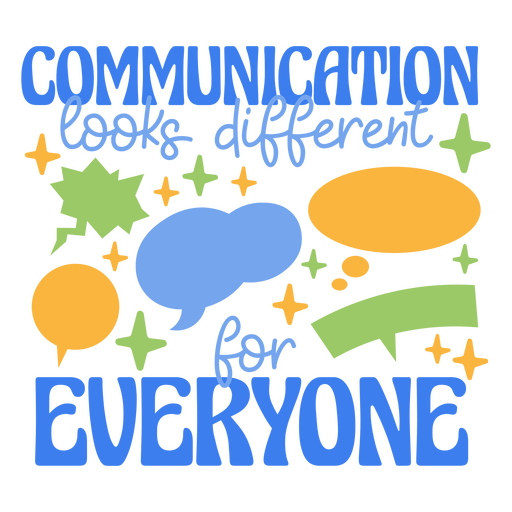 Communication looks different for everyone design PNG Design