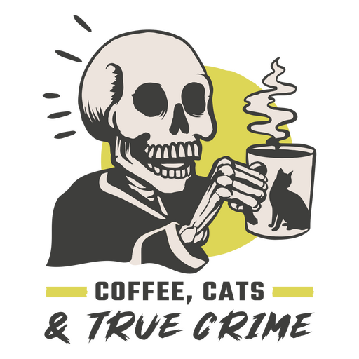 Coffee, cats & true crime design PNG Design