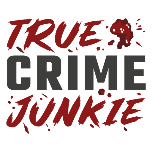 True Crime Junkie Design PNG & SVG Design For T-Shirts