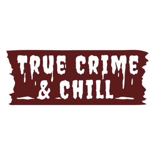 True crime & chill design PNG Design