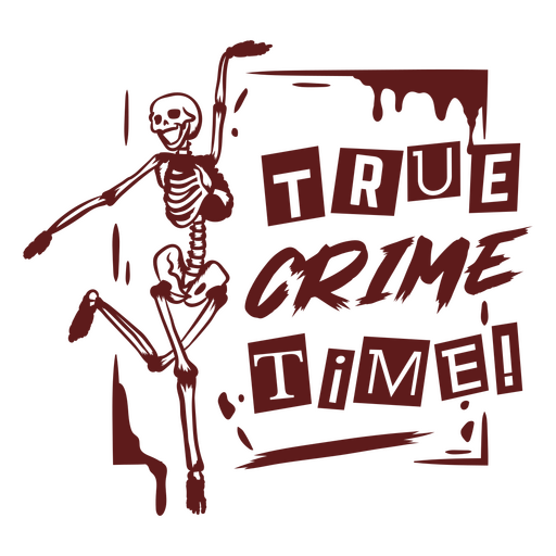 True Crime Time Skeleton PNG & SVG Design For T-Shirts