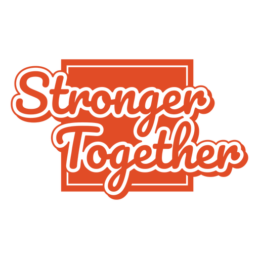 Motivational stronger together design PNG Design