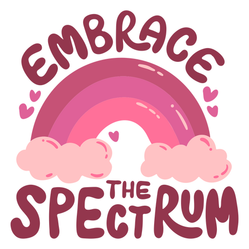 Embrace the spectrum rainbow design PNG Design