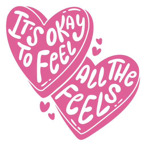 It's okay to feel all the feels design PNG Design