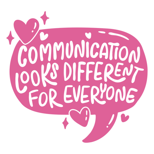 Communication looks different for everyone pink design PNG Design