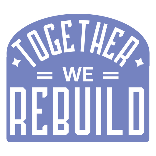 Together we rebuild design PNG Design