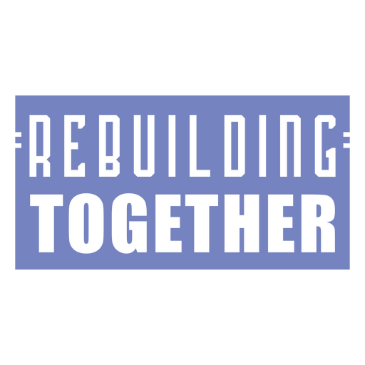 Rebuilding together design PNG Design