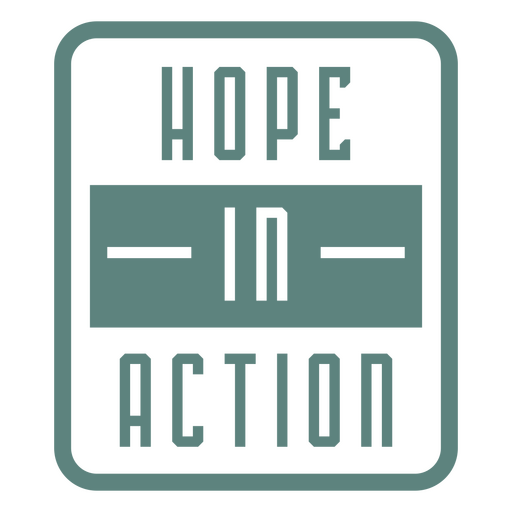 Hope In Action Design PNG & SVG Design For T-Shirts