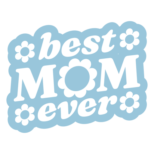 Best mom ever light blue design PNG Design