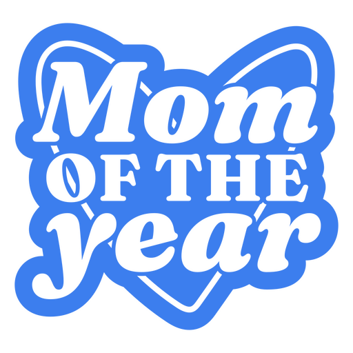 Mom of the year cut out design PNG Design