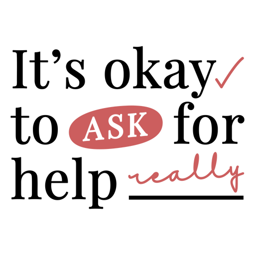 It's Okay To Ask For Help Really PNG & SVG Design For T-Shirts