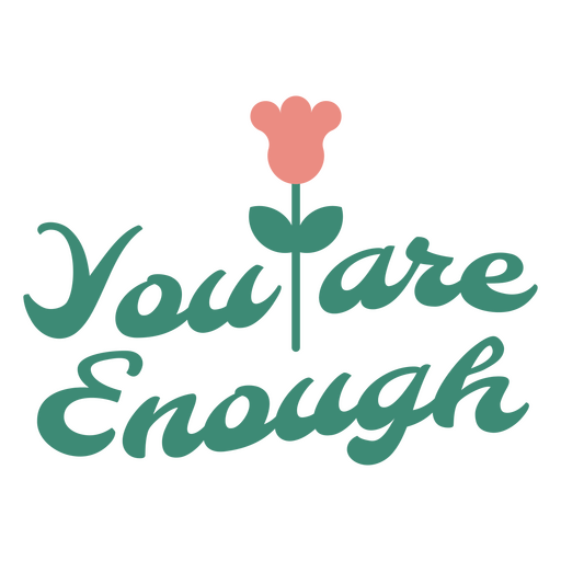 You are enough design PNG Design