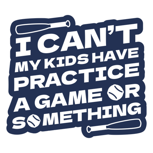 I can't have my kids practice have practice design PNG Design