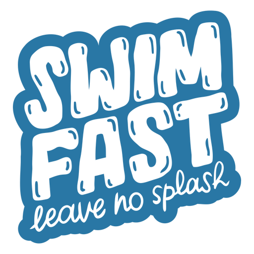 Swim fast leave no splash design PNG Design