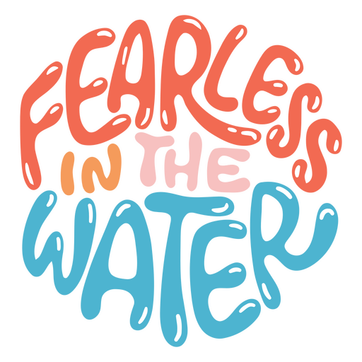 Fearless in the water colorful design PNG Design