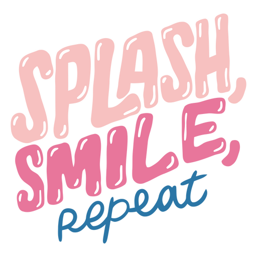 Pink and blue splash, smile, repeat design PNG Design