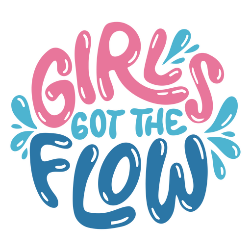 Girls got the flow design PNG Design