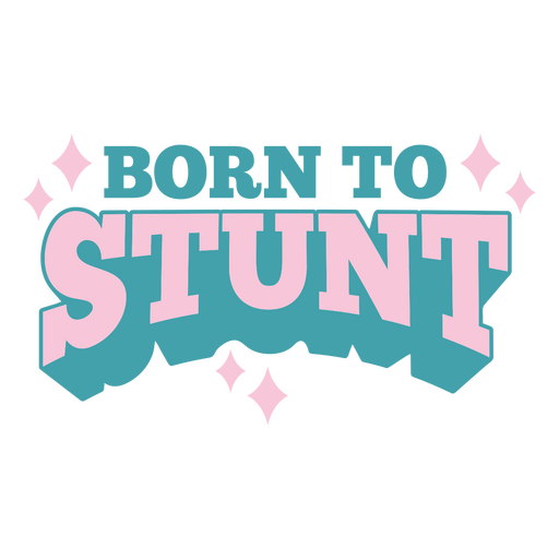 Born to stunt design PNG Design