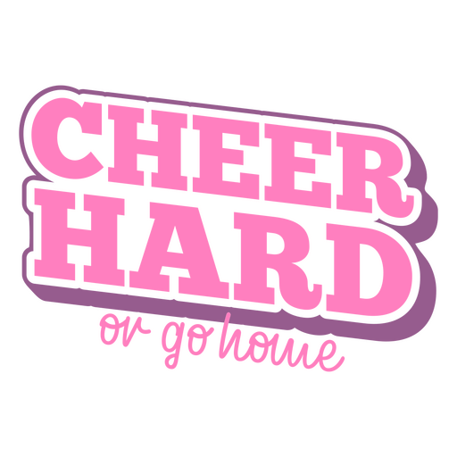 Cheer hard or go home design PNG Design