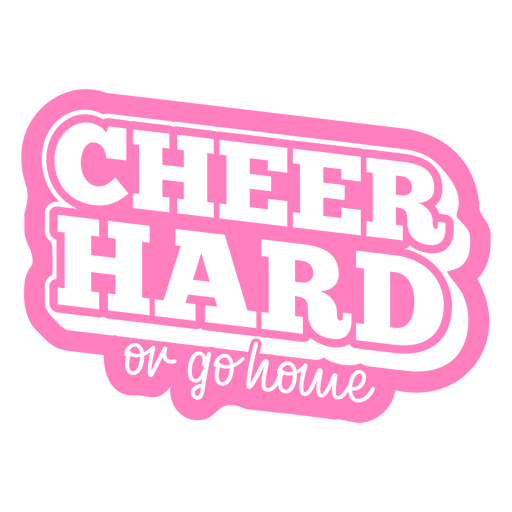 Cheer hard or go home cut out  design PNG Design