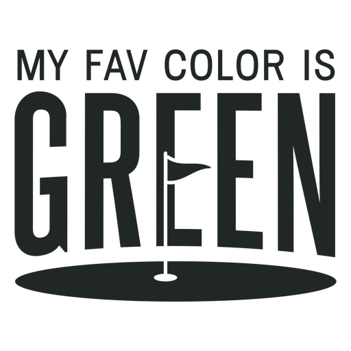 My favorite color is green design PNG Design