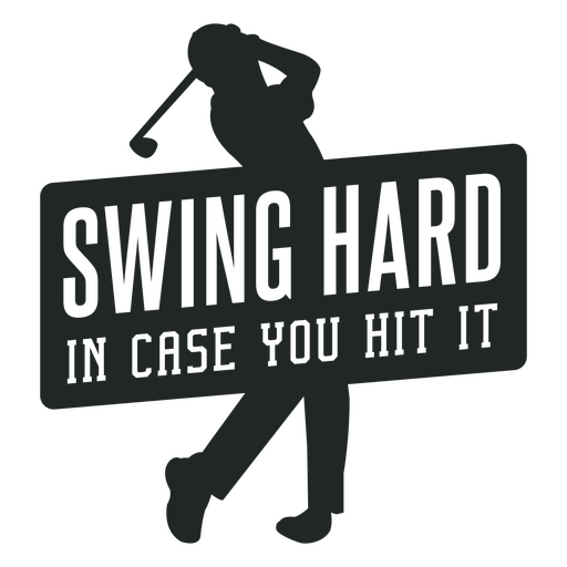 Swing hard in case you hit it design PNG Design