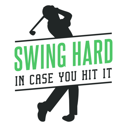 Swing hard in case you hit it quote design PNG Design