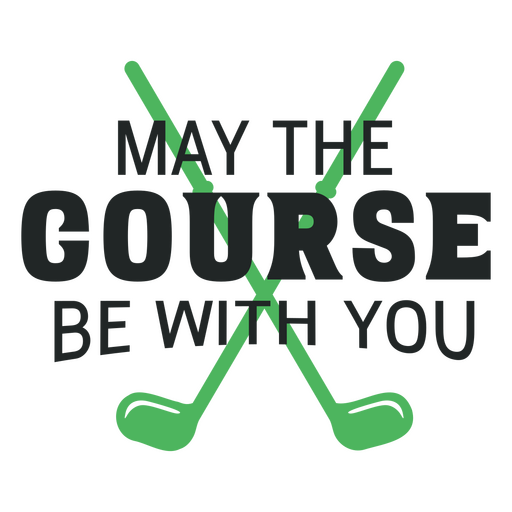 May the course be with you design PNG Design