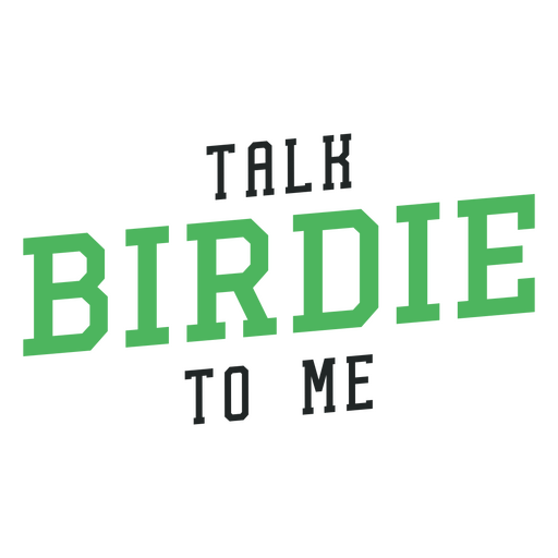 Talk birdie to me design PNG Design