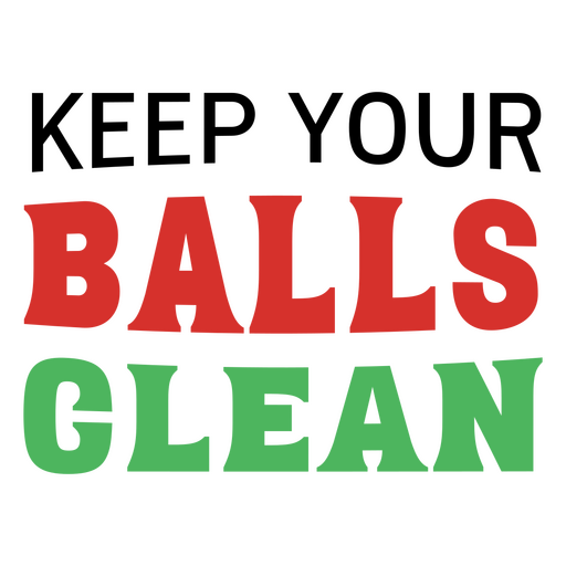 Keep your balls clean design PNG Design