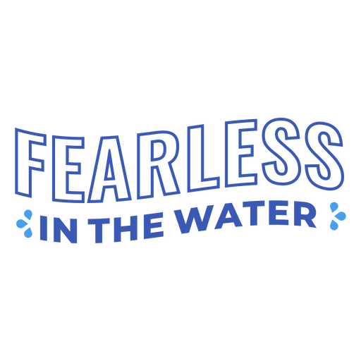 Fearless in the water design PNG Design