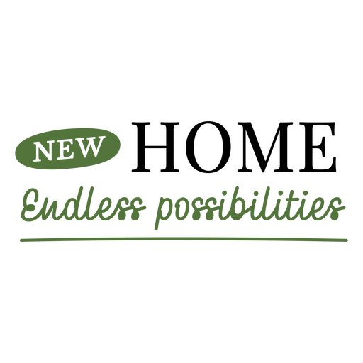 New home, endless possibilities design PNG Design