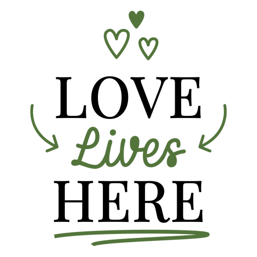 Design de citação Love Lives Here Desenho PNG