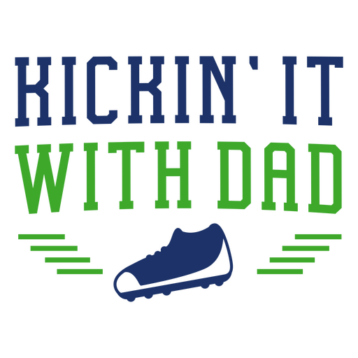 Kickin' it with dad design PNG Design