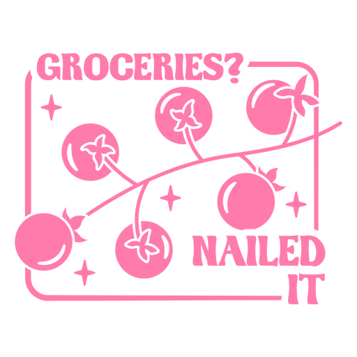 Pink groceries? nailed it! design PNG Design