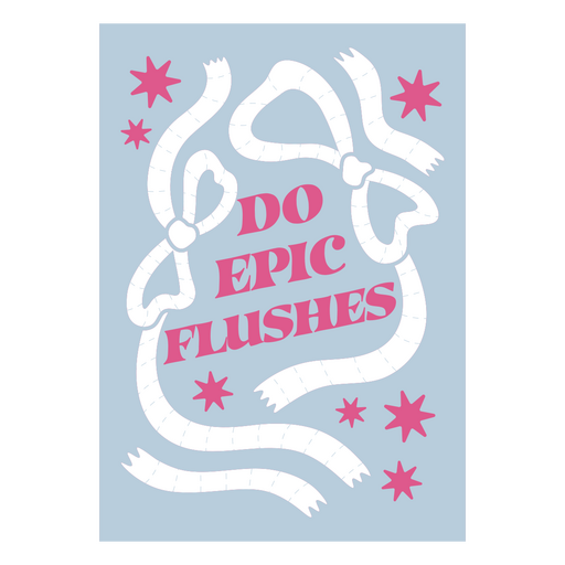 Do epic flushes design PNG Design