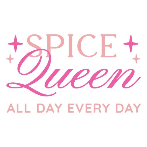 Spice queen all day every day design PNG Design