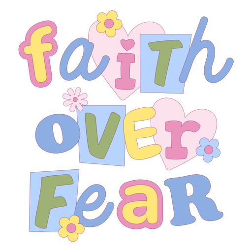 Cute faith over fear design PNG Design