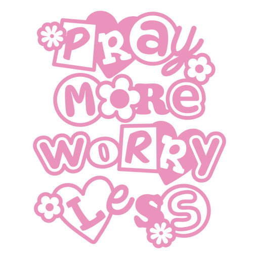 Pink and white prayer more worry less design PNG Design