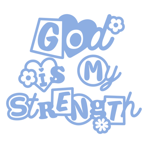 God is my strength floral design PNG Design