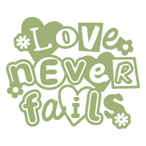 Love never fails quote design PNG Design