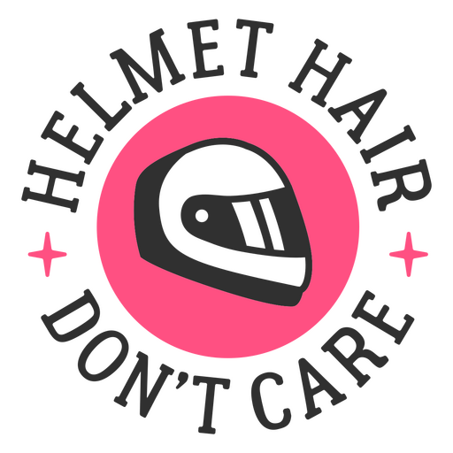 Helmet hair don't care design PNG Design