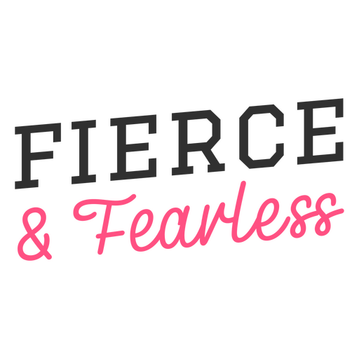 Fierce & Fearless Design PNG & SVG Design For T-Shirts