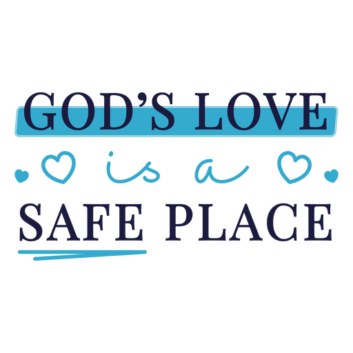 God's love is a safe place design PNG Design