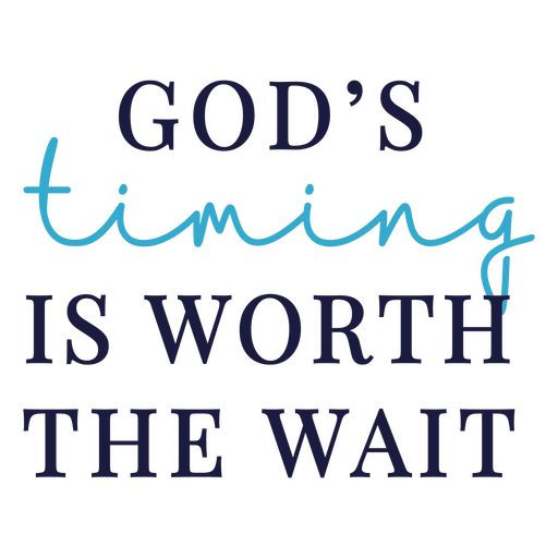 God's timing is worth the wait design PNG Design