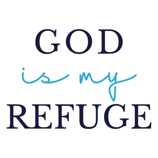 God is my refuge design PNG Design