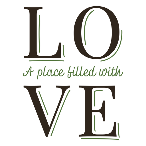 A place filled with Love quote design PNG Design